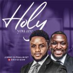 MP3: Holy You Are - Jimmy D Psalmist Ft. David Dam Holy-You-Are-Jimmy-D-Psalmist-David-Dam