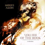 Volume Of The Book - Moses Akoh Ft. Theophilus Sunday Moses-Akoh-Volume-Of-The-Book-featuring-Theophilus-Sunday-Greatman-Takit